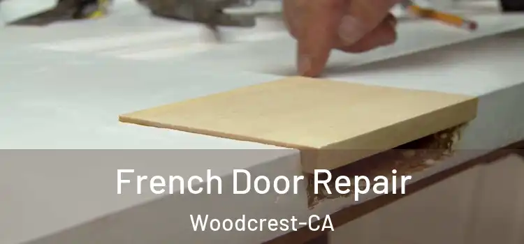  French Door Repair Woodcrest-CA