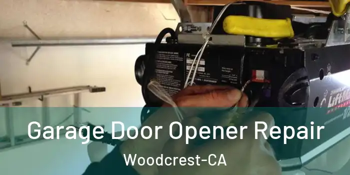 Garage Door Opener Repair Woodcrest-CA