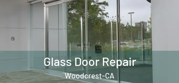 Glass Door Repair Woodcrest-CA