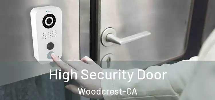  High Security Door Woodcrest-CA