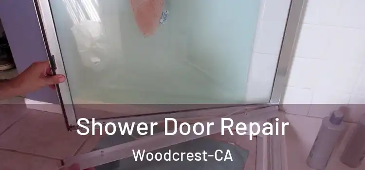 Shower Door Repair Woodcrest-CA